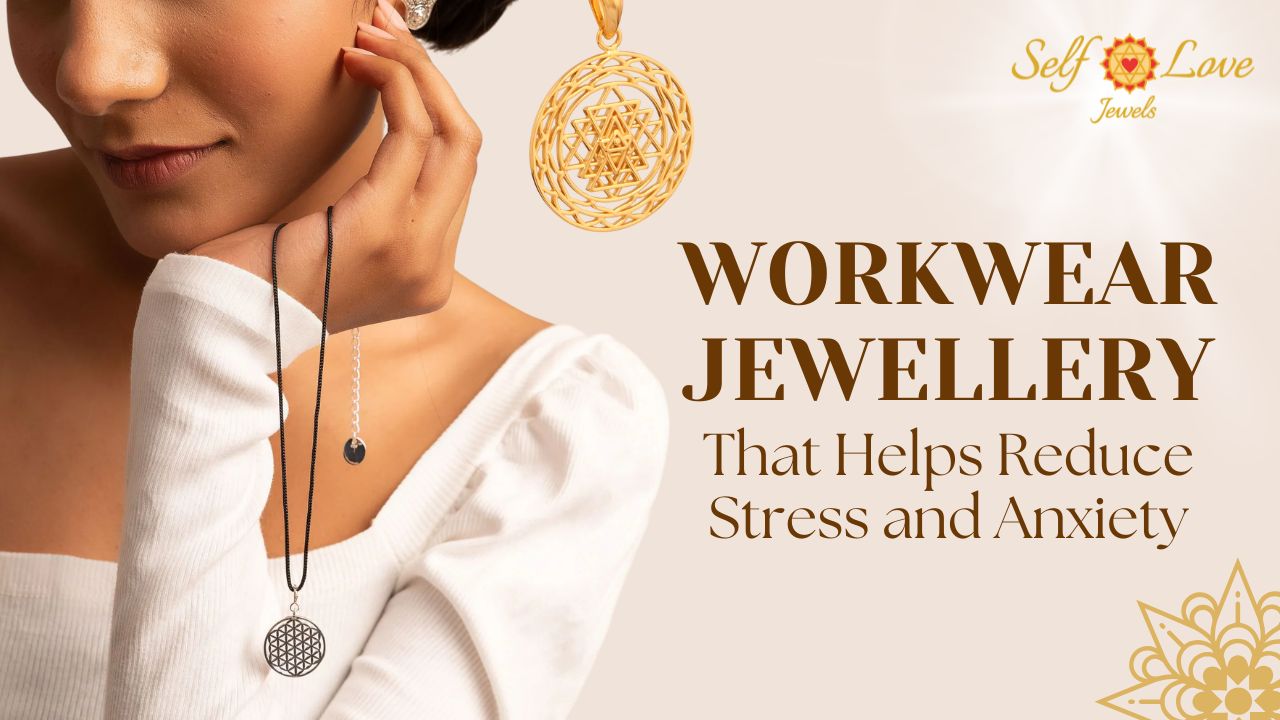 The Working Woman’s Guide to Jewellery to Ease Stress