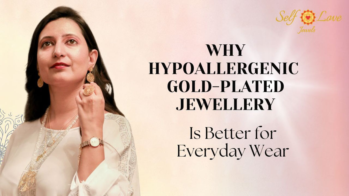 Why Hypoallergenic Gold-Plated Jewellery Is Better for Everyday Wear