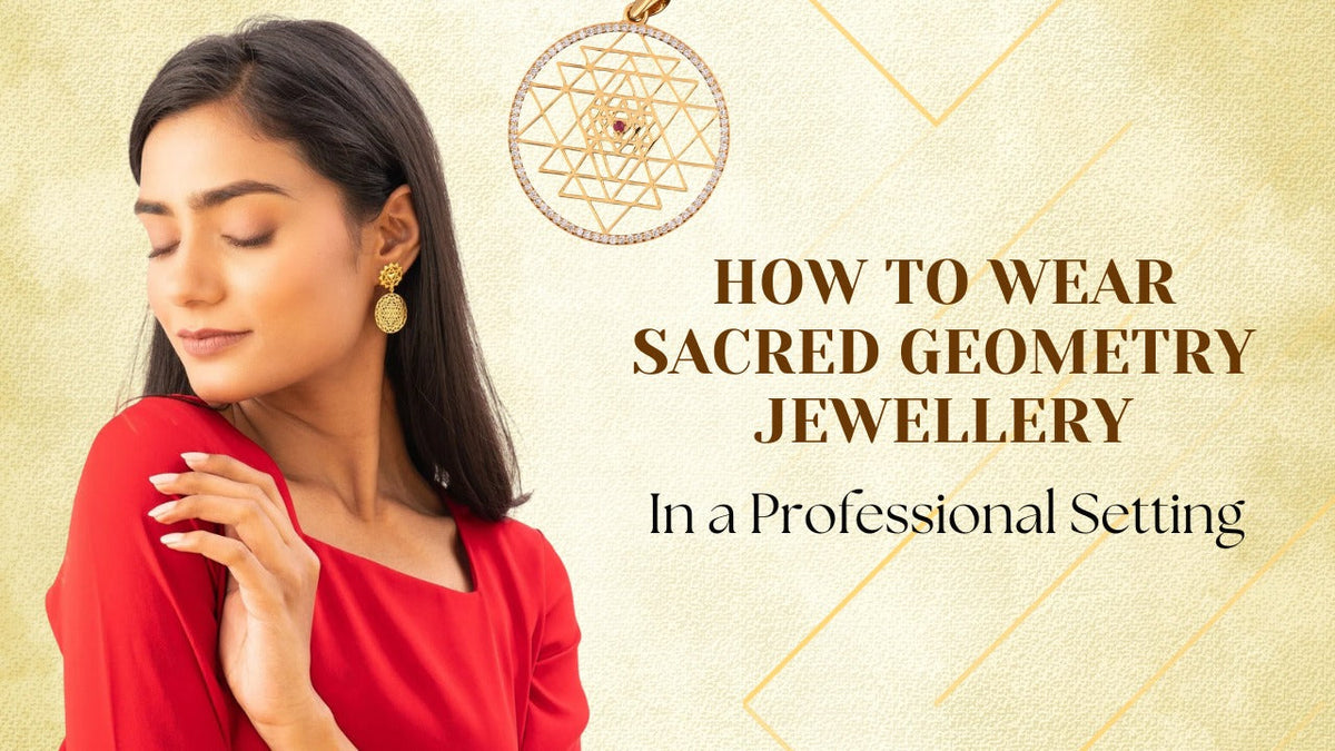 How to Wear Sacred Geometry Jewellery in a Professional Setting